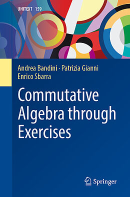 Couverture cartonnée Commutative Algebra through Exercises de Andrea Bandini, Enrico Sbarra, Patrizia Gianni