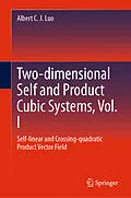 E-Book (pdf) Two-dimensional Self and Product Cubic Systems, Vol. I von Albert C. J. Luo
