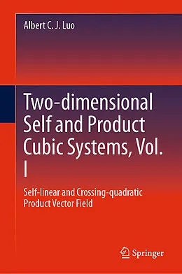E-Book (pdf) Two-dimensional Self and Product Cubic Systems, Vol. I von Albert C. J. Luo