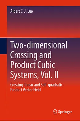 E-Book (pdf) Two-dimensional Crossing and Product Cubic Systems, Vol. II von Albert C. J. Luo