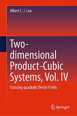 E-Book (pdf) Two-dimensional Product-Cubic Systems, Vol. IV von Albert C. J. Luo