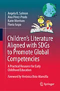 E-Book (pdf) Children's Literature Aligned with SDGs to Promote Global Competencies von Angela K. Salmon, Aixa Pérez-Prado, Karin Morrison