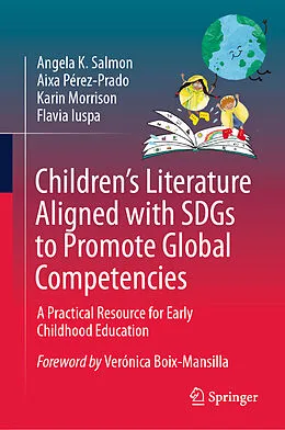 E-Book (pdf) Children's Literature Aligned with SDGs to Promote Global Competencies von Angela K. Salmon, Aixa Pérez-Prado, Karin Morrison