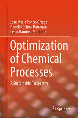 E-Book (pdf) Optimization of Chemical Processes von José María Ponce-Ortega, Rogelio Ochoa-Barragán, César Ramírez-Márquez