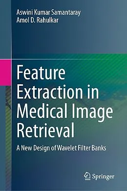 E-Book (pdf) Feature Extraction in Medical Image Retrieval von Aswini Kumar Samantaray, Amol D. Rahulkar