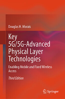 E-Book (pdf) Key 5G/5G-Advanced Physical Layer Technologies von Douglas H. Morais