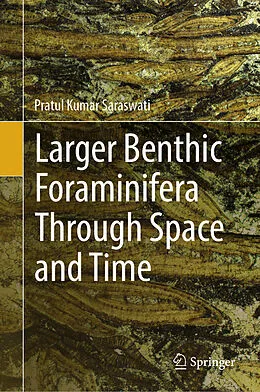 E-Book (pdf) Larger Benthic Foraminifera Through Space and Time von Pratul Kumar Saraswati