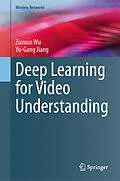 E-Book (pdf) Deep Learning for Video Understanding von Zuxuan Wu, Yu-Gang Jiang