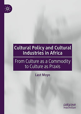 Livre Relié Cultural Policy and Cultural Industries in Africa de Last Moyo