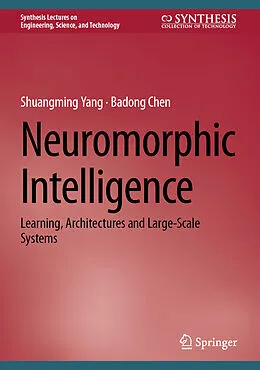 E-Book (pdf) Neuromorphic Intelligence von Shuangming Yang, Badong Chen