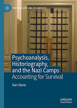 Fester Einband Psychoanalysis, Historiography, and the Nazi Camps von Dan Stone