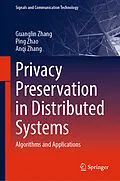 E-Book (pdf) Privacy Preservation in Distributed Systems von Guanglin Zhang, Ping Zhao, Anqi Zhang