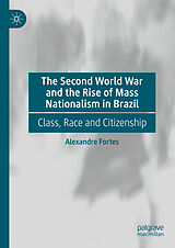 eBook (pdf) The Second World War and the Rise of Mass Nationalism in Brazil de Alexandre Fortes