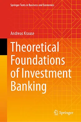 E-Book (pdf) Theoretical Foundations of Investment Banking von Andreas Krause