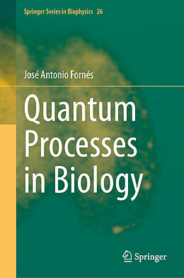 Livre Relié Quantum Processes in Biology de José Antonio Fornés