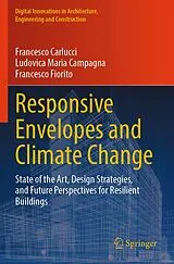 Kartonierter Einband Responsive Envelopes and Climate Change von Francesco Carlucci, Ludovica Maria Campagna, Francesco Fiorito