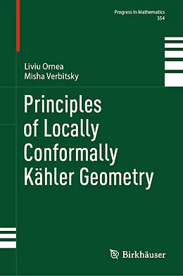 E-Book (pdf) Principles of Locally Conformally Kähler Geometry von Liviu Ornea, Misha Verbitsky
