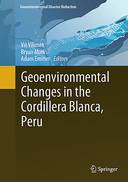 Livre Relié Geoenvironmental Changes in the Cordillera Blanca, Peru de 