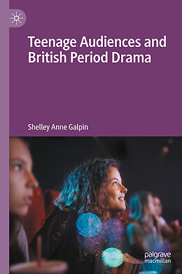 Livre Relié Teenage Audiences and British Period Drama de Shelley Anne Galpin