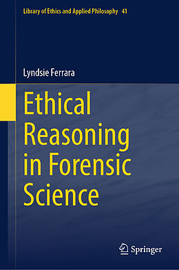 Livre Relié Ethical Reasoning in Forensic Science de Lyndsie Ferrara