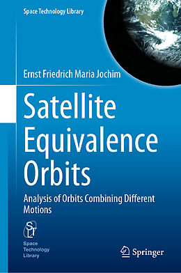 eBook (pdf) Satellite Equivalence Orbits de Ernst Friedrich Maria Jochim