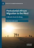 E-Book (pdf) Postcolonial African Migration to the West von Belachew Gebrewold
