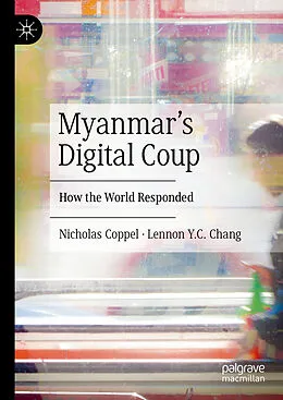 E-Book (pdf) Myanmar's Digital Coup von Nicholas Coppel, Lennon Y. C. Chang