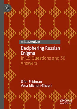E-Book (pdf) Deciphering Russian Enigma von Ofer Fridman, Vera Michlin-Shapir