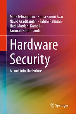 E-Book (pdf) Hardware Security von Mark Tehranipoor, Kimia Zamiri Azar, Navid Asadizanjani