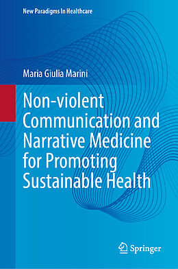 Livre Relié Non-violent Communication and Narrative Medicine for Promoting Sustainable Health de Maria Giulia Marini