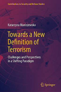 Livre Relié Towards a New Definition of Terrorism de Katarzyna Maniszewska