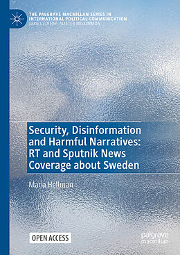 Fester Einband Security, Disinformation and Harmful Narratives: RT and Sputnik News Coverage about Sweden von Maria Hellman