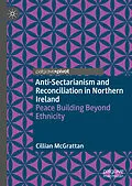 E-Book (pdf) Anti-Sectarianism and Reconciliation in Northern Ireland von Cillian Mcgrattan