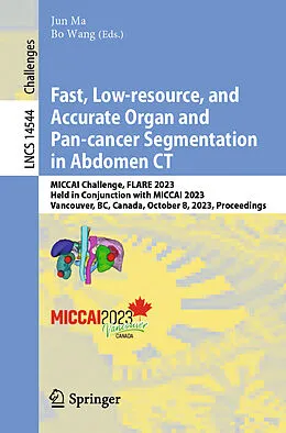 E-Book (pdf) Fast, Low-resource, and Accurate Organ and Pan-cancer Segmentation in Abdomen CT von 