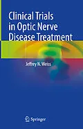 E-Book (pdf) Clinical Trials in Optic Nerve Disease Treatment von Jeffrey N. Weiss