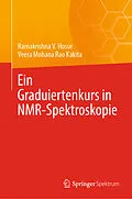 E-Book (pdf) Ein Graduiertenkurs in NMR-Spektroskopie von Ramakrishna V. Hosur, Veera Mohana Rao Kakita
