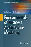 E-Book (pdf) Fundamentals of Business Architecture Modeling von Václav Repa, Oleg Svatos