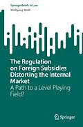 E-Book (pdf) The Regulation on Foreign Subsidies Distorting the Internal Market von Wolfgang Weiß