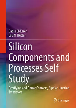 E-Book (pdf) Silicon Components and Processes Self Study von Badih El-Kareh, Lou N. Hutter