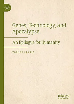 E-Book (pdf) Genes, Technology, and Apocalypse von Yochai Ataria