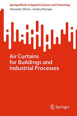 E-Book (pdf) Air Curtains for Buildings and Industrial Processes von Alexander Zhivov, Andrey Strongin