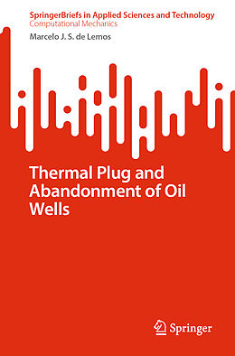 Kartonierter Einband Thermal Plug and Abandonment of Oil Wells von Marcelo J.S. de Lemos