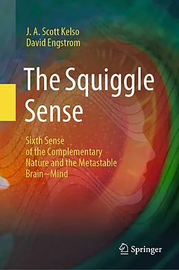 E-Book (pdf) The Squiggle Sense von J. A. Scott Kelso, David A. Engstrøm