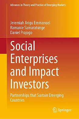 E-Book (pdf) Social Enterprises and Impact Investors von Jeremiah Arigu Emmanuel, Ramanie Samaratunge, Daniel Prajogo