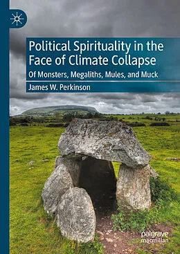 E-Book (pdf) Political Spirituality in the Face of Climate Collapse von James W. Perkinson