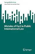 E-Book (pdf) Mistake of Fact in Public International Law von Juan Pablo Hernández Páez