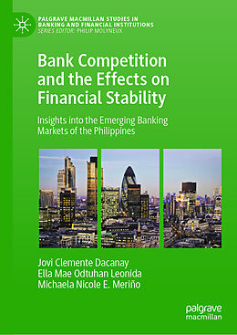 Livre Relié Bank Competition and the Effects on Financial Stability de Jovi Clemente Dacanay, Michaela Nicole E. Meriño, Ella Mae Odtuhan Leonida