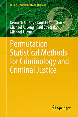 Livre Relié Permutation Statistical Methods for Criminology and Criminal Justice de Kenneth J. Berry, Janis E. Johnston, Michael A. Long