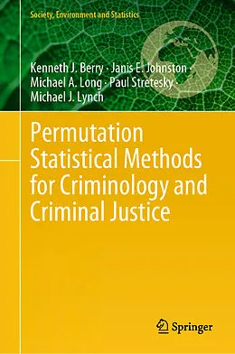 E-Book (pdf) Permutation Statistical Methods for Criminology and Criminal Justice von Kenneth J. Berry, Janis E. Johnston, Michael A. Long