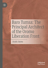 eBook (pdf) Baro Tumsa: The Principal Architect of the Oromo Liberation Front de Asafa Jalata